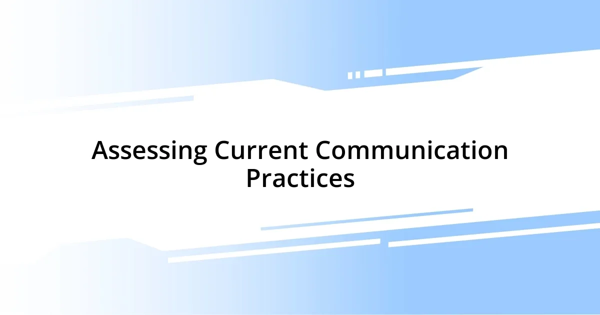 Assessing Current Communication Practices