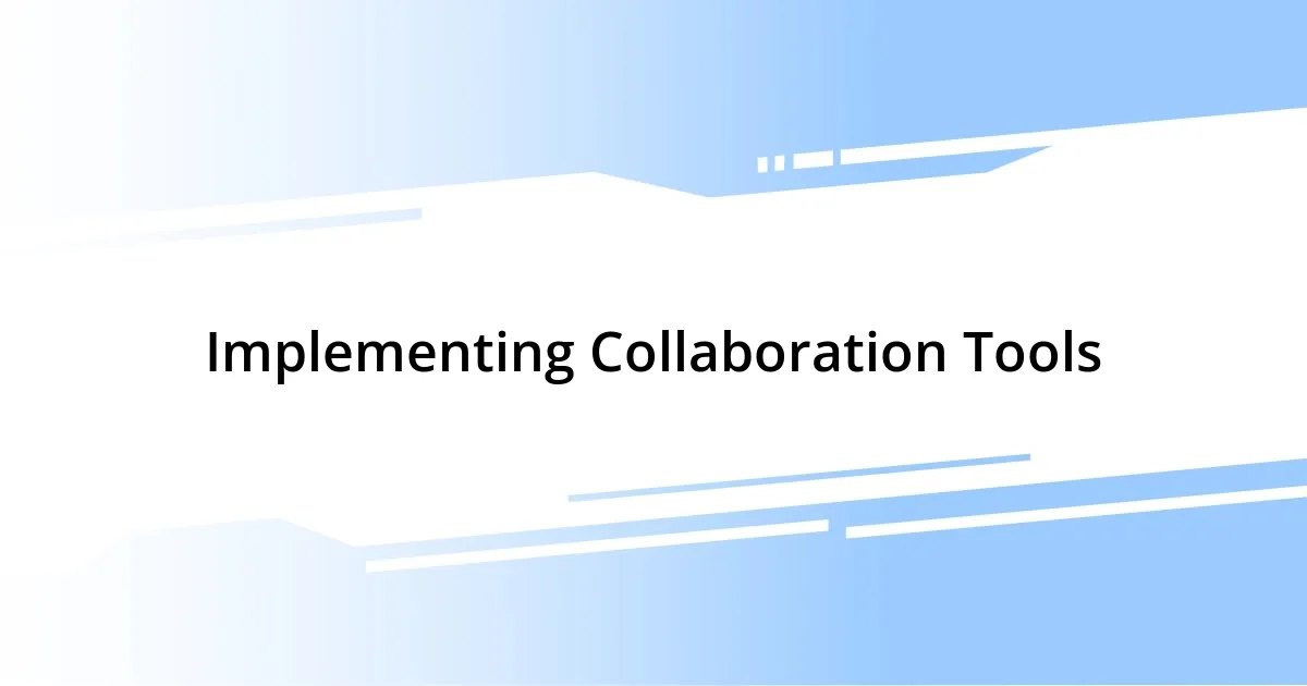 Implementing Collaboration Tools