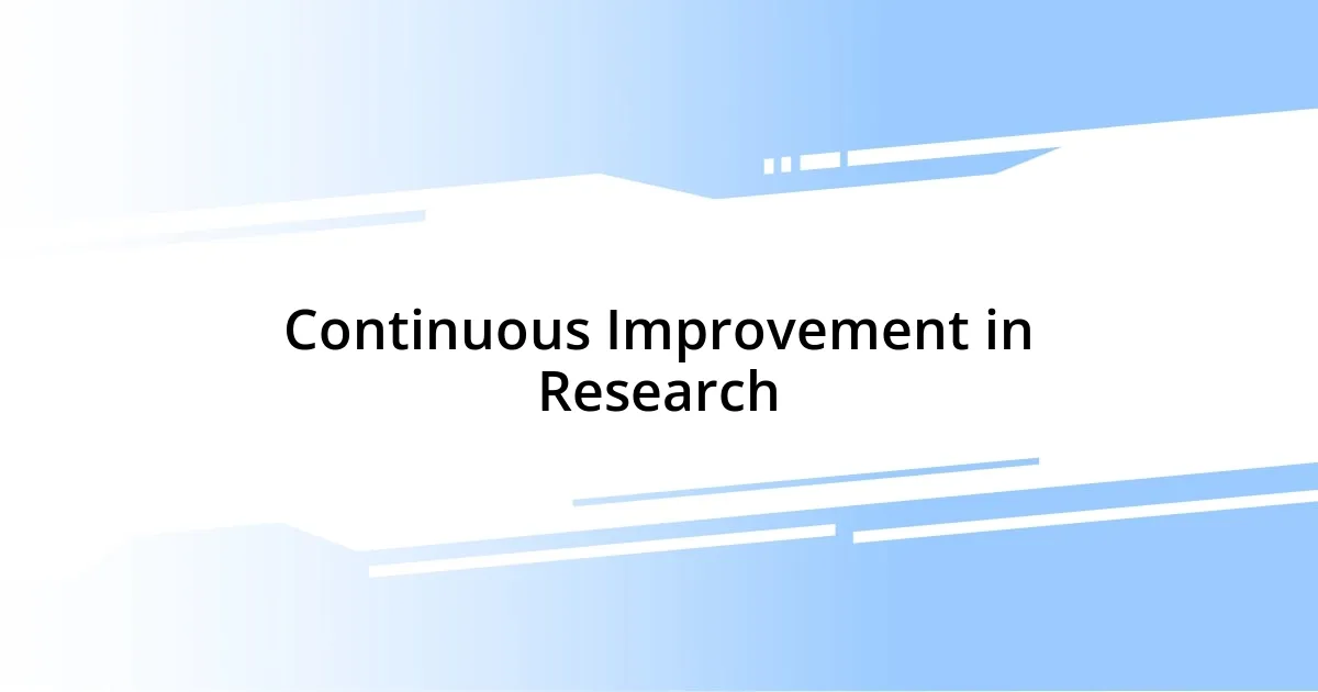 Continuous Improvement in Research