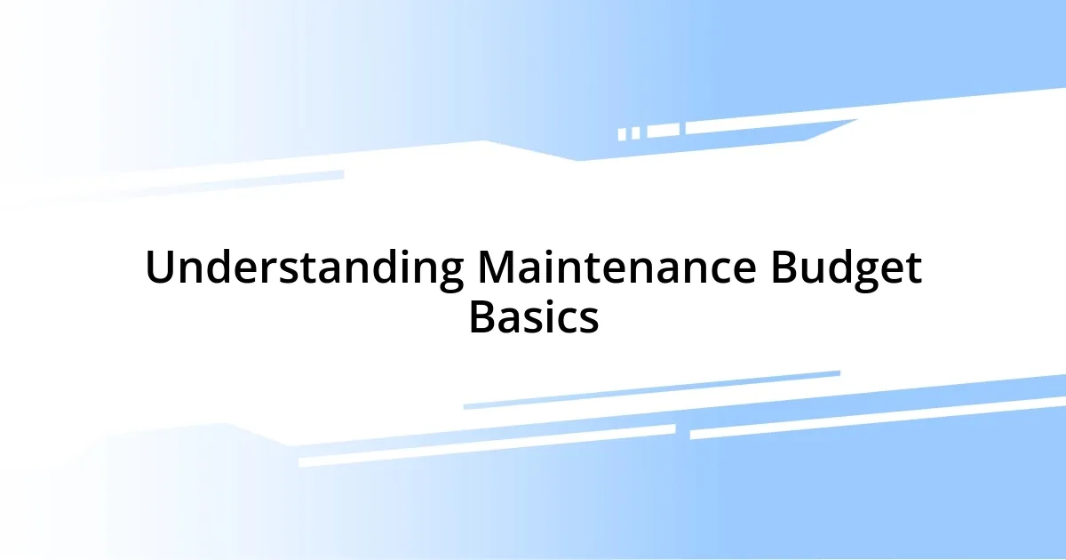 Understanding Maintenance Budget Basics