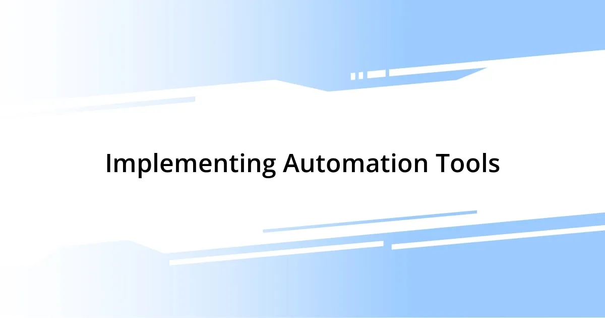 Implementing Automation Tools