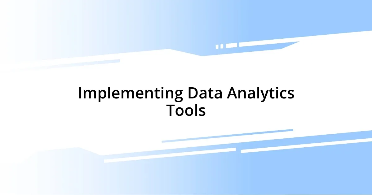 Implementing Data Analytics Tools