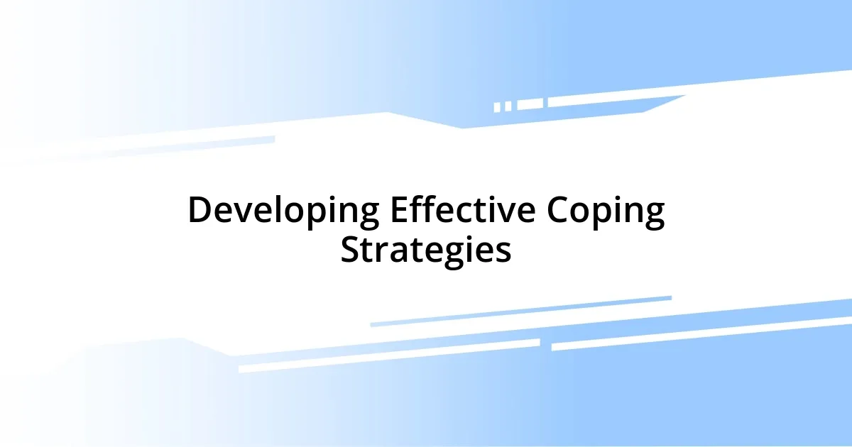 Developing Effective Coping Strategies