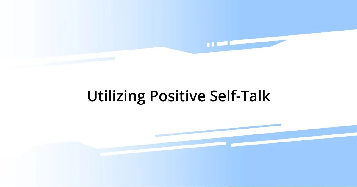 Utilizing Positive Self-Talk