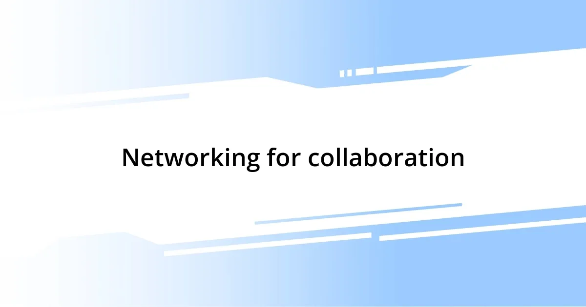 Networking for collaboration