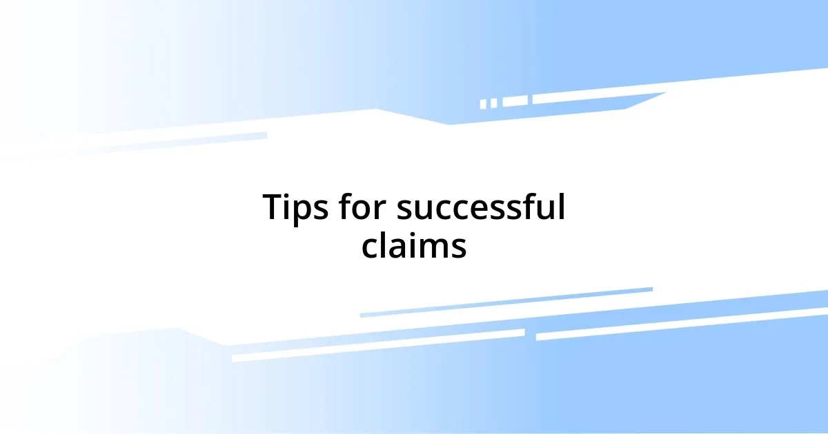 Tips for successful claims