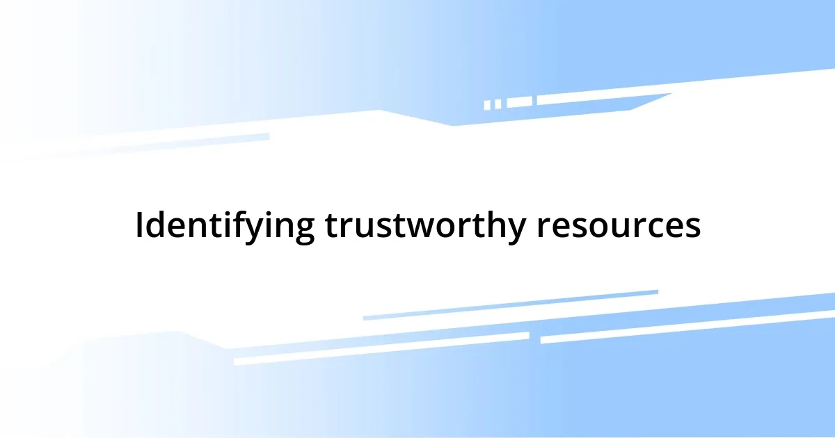 Identifying trustworthy resources