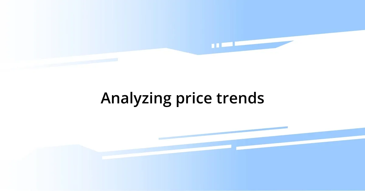 Analyzing price trends