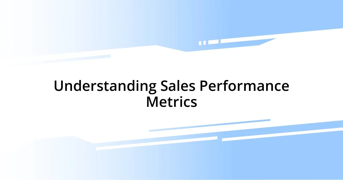 Understanding Sales Performance Metrics