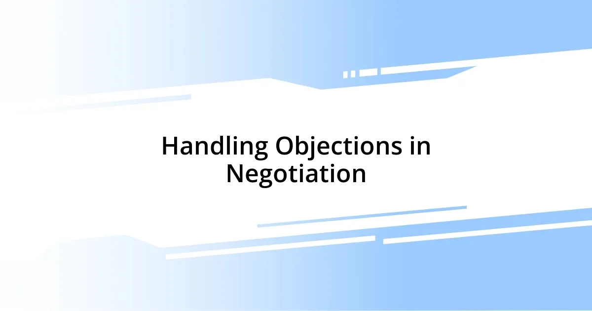 Handling Objections in Negotiation