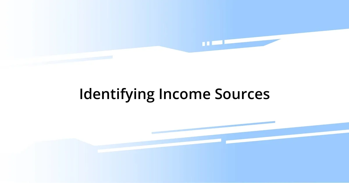 Identifying Income Sources