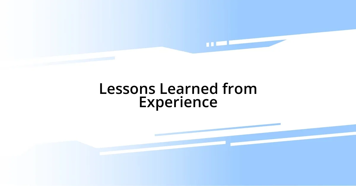 Lessons Learned from Experience