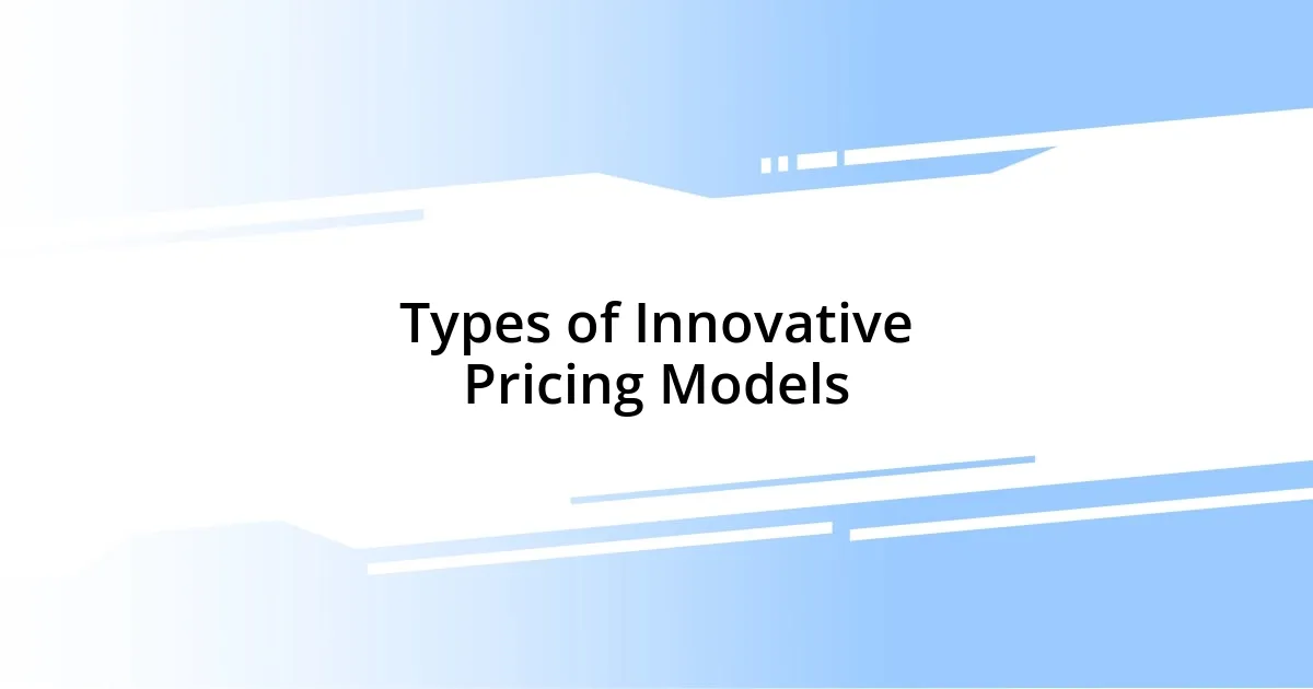 Types of Innovative Pricing Models