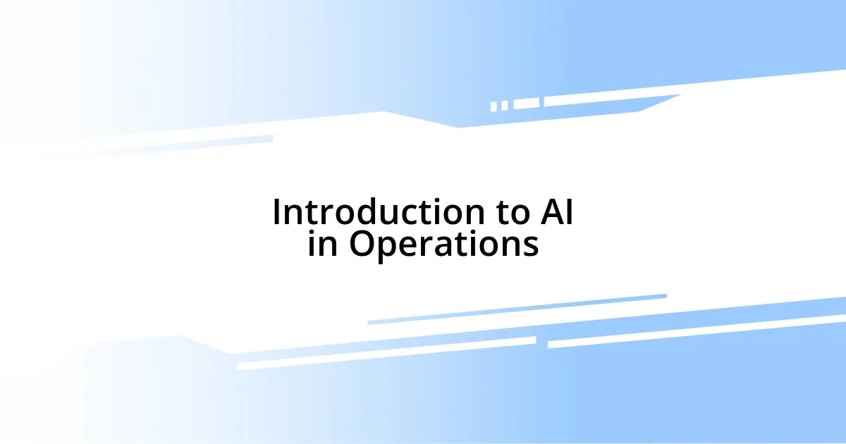 Introduction to AI in Operations