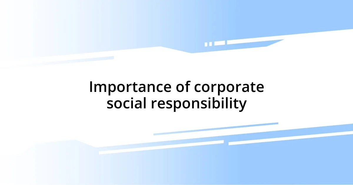 Importance of corporate social responsibility