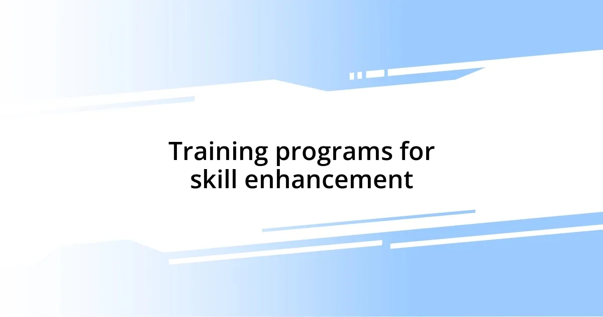 Training programs for skill enhancement