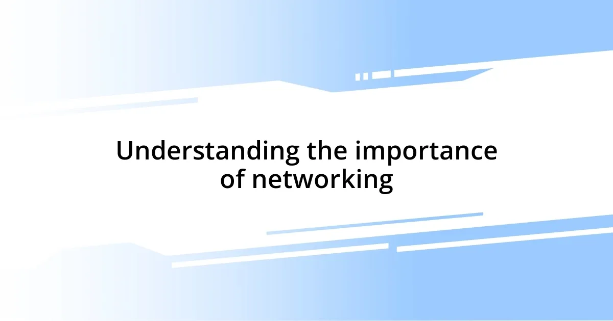 Understanding the importance of networking