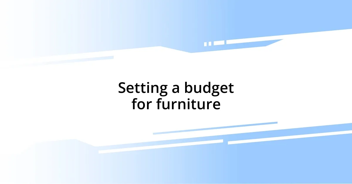 Setting a budget for furniture