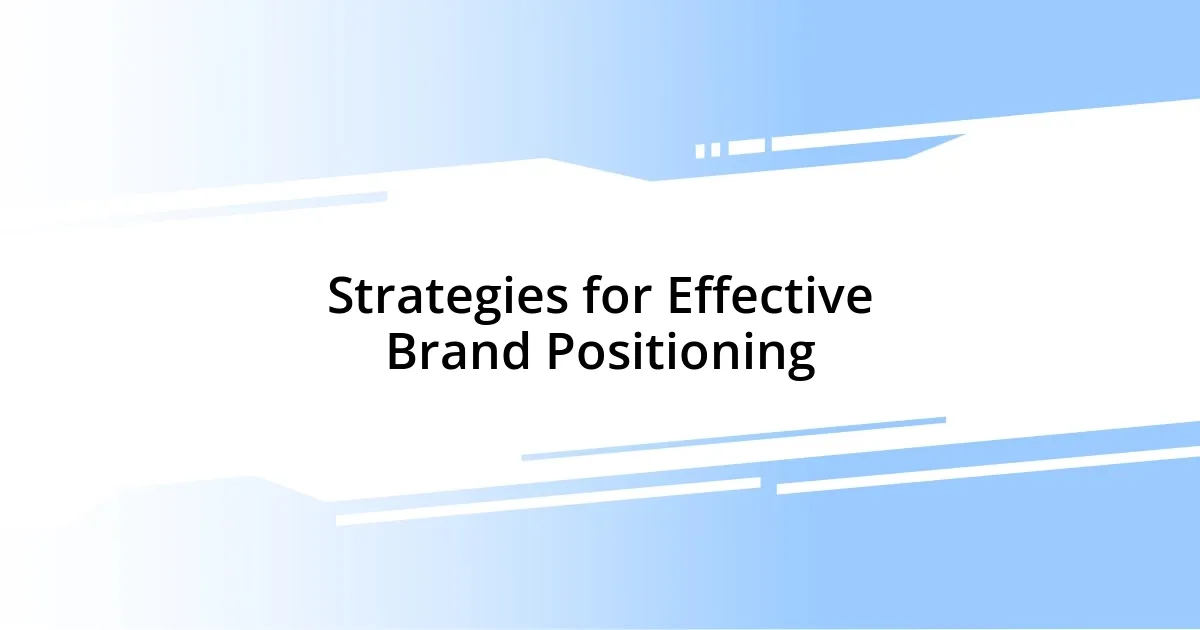 Strategies for Effective Brand Positioning