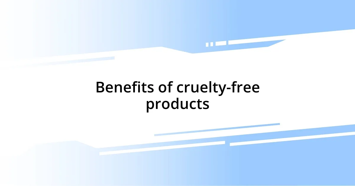 Benefits of cruelty-free products