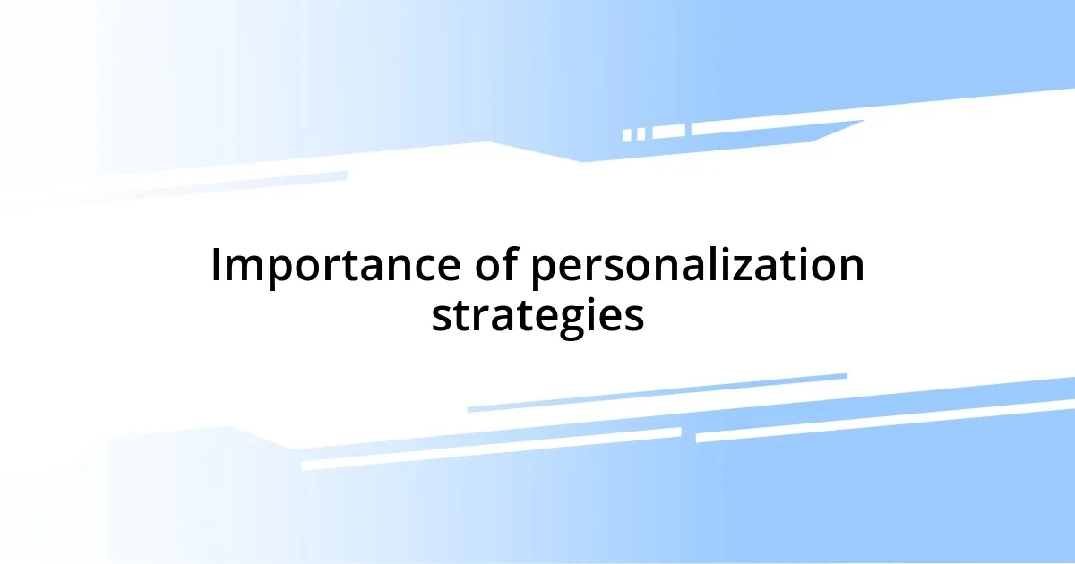 Importance of personalization strategies