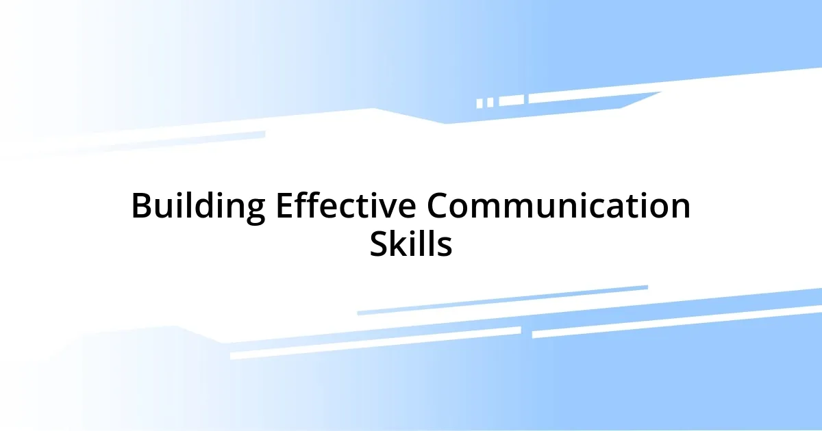 Building Effective Communication Skills