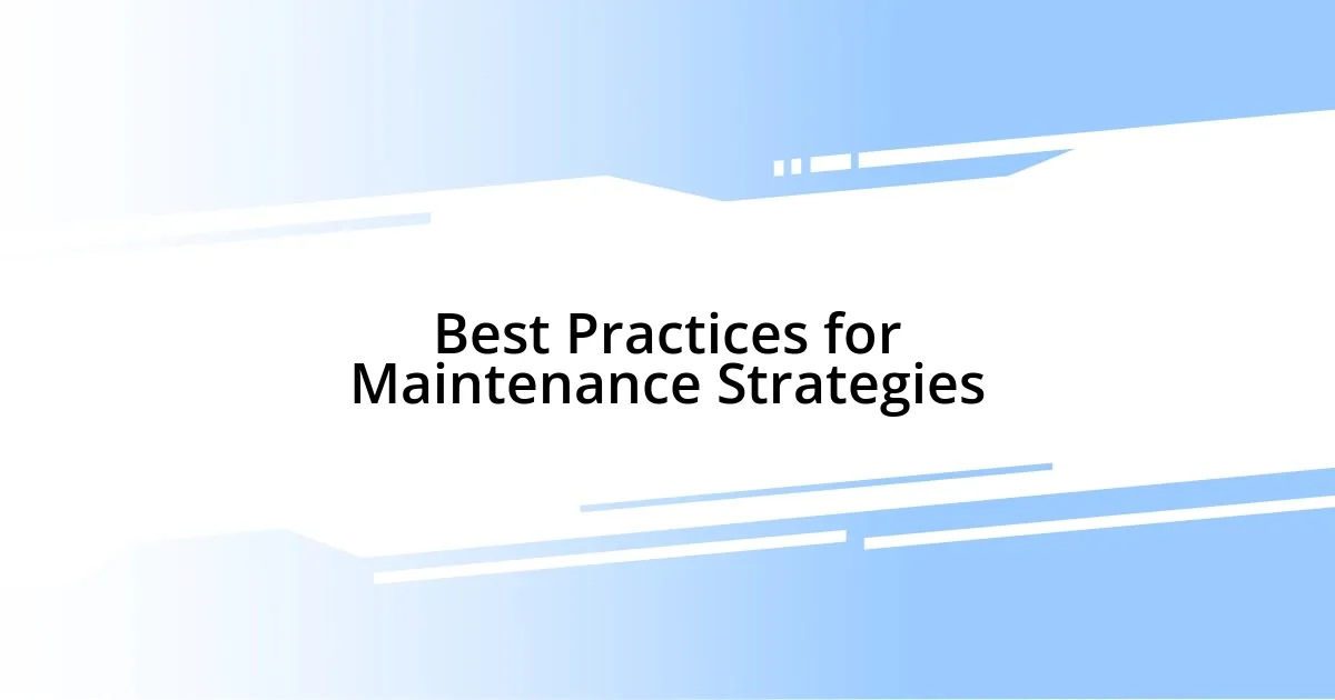 Best Practices for Maintenance Strategies