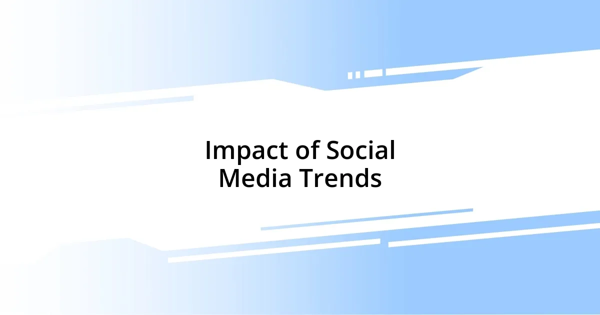 Impact of Social Media Trends