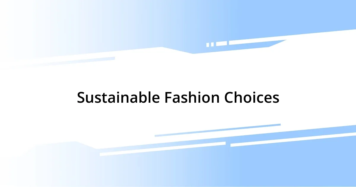 Sustainable Fashion Choices